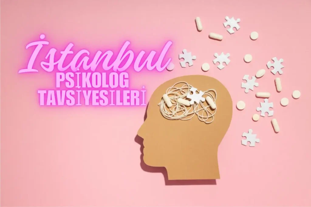 İstanbul Psikolog Tavsiyeleri 2024